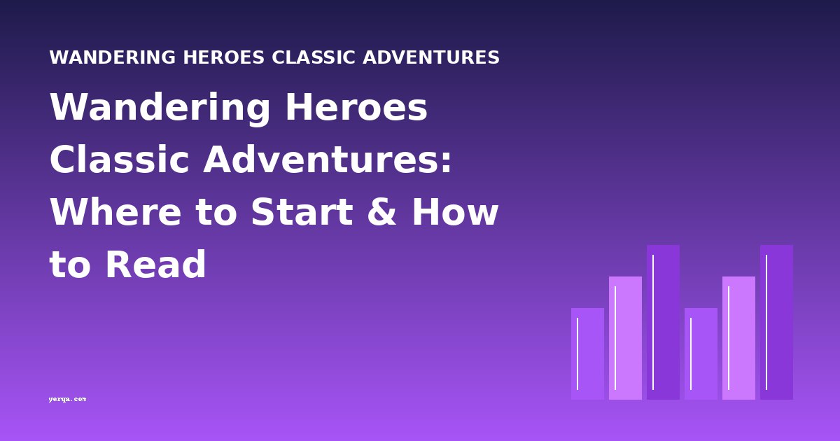 Wandering Heroes Classic Adventures: Where to Start & How to Read