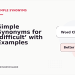 Simple Synonyms for ‘difficult’ with Examples