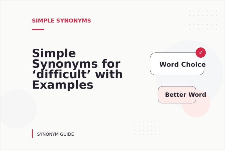 Simple Synonyms for ‘difficult’ with Examples Simple Synonyms for ‘difficult’ with Examples