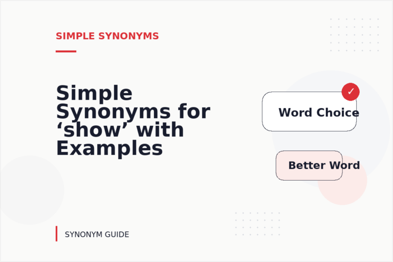 Simple Synonyms for ‘show’ with Examples Simple Synonyms for ‘show’ with Examples