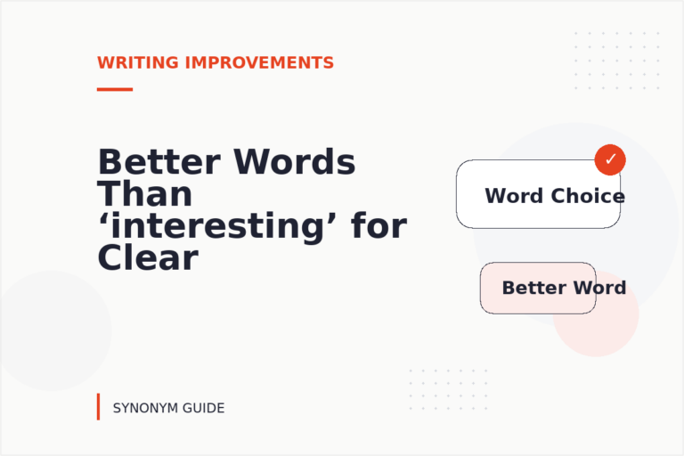 Better Words Than ‘interesting’ for Clear Writing Better Words Than ‘interesting’ for Clear Writing