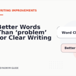 Better Words Than ‘problem’ for Clear Writing