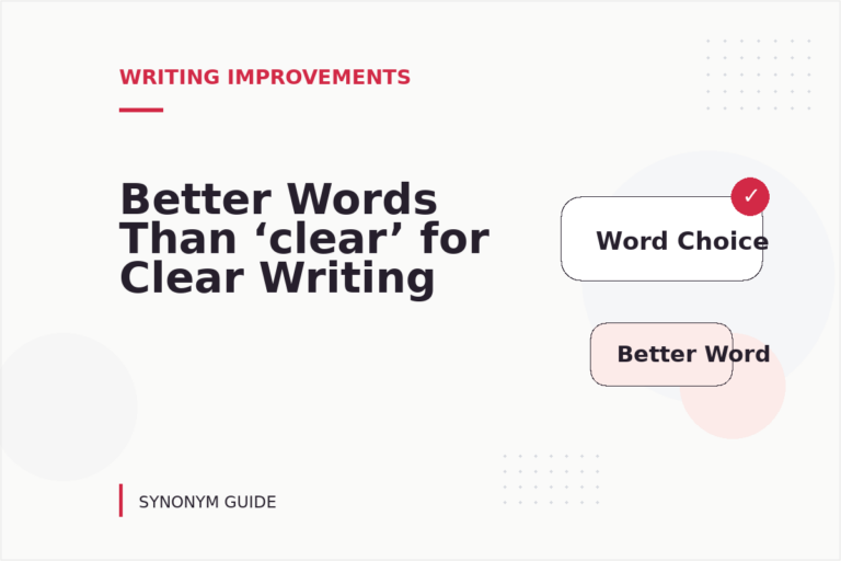 Better Words Than ‘clear’ for Clear Writing Better Words Than ‘clear’ for Clear Writing